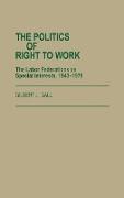 The Politics of Right to Work