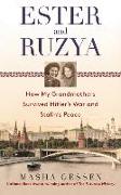 Ester and Ruzya: How My Grandmothers Survived Hitler's War and Stalin's Peace