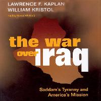 The War Over Iraq Saddam S Tyranny and America S Mission