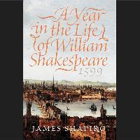 A Year in the Life of William Shakespeare, 1599