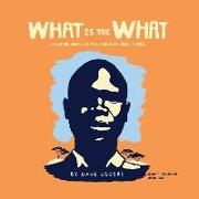 What Is the What: The Autobiography of Valentino Achak Deng, A Novel