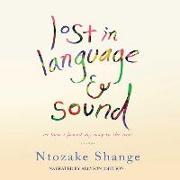 Lost in Language and Sound: Or, How I Found My Way to the Arts, Essays