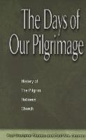 Days of Our Pilgrimage: History of the Pilgrim Holiness Church