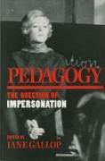 Pedagogy: The Question of Impersonation