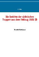 Die Berichte der sächsischen Truppen aus dem Feldzug 1806 (I)