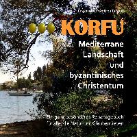 KORFU - Mediterrane Landschaft und byzantinisches Christentum