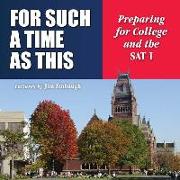 For Such a Time as This: Preparing for College and the SAT I