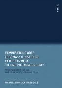 Feminisierung oder (Re-)Maskulinisierung der Religion im 19. und 20. Jahrhundert?