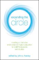 Expanding the Circle: Creating an Inclusive Environment in Higher Education for Lgbtq Students and Studies