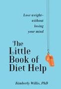 Little Book of Diet Help: Expert Tips and Tapping Techniques to Stay Slim--For Life