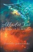 Akkad Et Xai: L'Ange Et La Rebelle