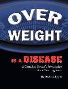 Overweight Is a Disease: A Canadian Doctor's Prescription for Self-Management