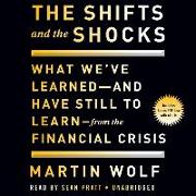 The Shifts and the Shocks: What We've Learned and Have Still to Learn from the Financial Crisis