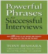 Powerful Phrases for Successful Interviews: Over 400 Ready-To-Use Words and Phrases That Will Get You the Job You Want