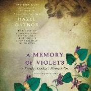 A Memory of Violets: A Novel of London S Flower Sellers