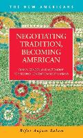 Negotiating Tradition, Becoming American: Family, Gender, and Autonomy for Second Generation South Asians