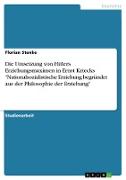 Die Umsetzung von Hitlers Erziehungsmaximen in Ernst Kriecks "Nationalsozialistische Erziehung begründet aus der Philosophie der Erziehung"