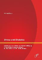 Stress und Diabetes: Auswirkungen von Stress und Stressbewältigung auf die Körperzusammensetzung von Diabetikern und Nicht-Diabetikern