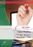 Cyber-Mobbing: Mobbing unter Digital Natives - Formen und Folgen von Sozialer Aggression im Internet