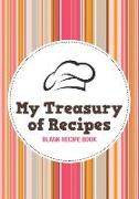 My Treasury of Recipes: Blank Cookbook