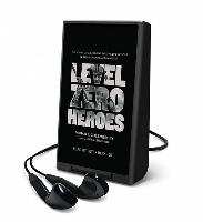 Level Zero Heroes: The Story of U.S. Marine Special Operations in Bala Murghab, Afghanistan