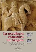 La escultura románica en Aragón : representaciones de santos, artistas y mecenas