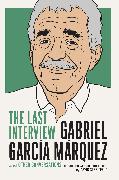 Gabriel Garcia Marquez: the Last Interview
