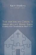 The American Church That Might Have Been