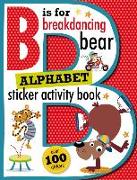 B Is for Breakdancing Bear Alphabet Sticker Activity Book