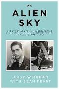 An Alien Sky: The Story of One Man's Remarkable Adventure in Bomber Command During the Second World War