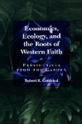 Economics, Ecology, and the Roots of Western Faith