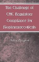 The Challenge of CMC Regulatory Compliance for Biopharmaceuticals