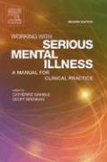 Working with Serious Mental Illness: A Manual for Clinical Practice