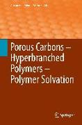 Porous Carbons ¿ Hyperbranched Polymers ¿ Polymer Solvation