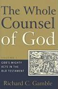 The Whole Counsel of God: God's Mighty Acts in the Old Testament