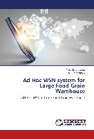 Ad Hoc WSN system for Large Food Grain Warehouse