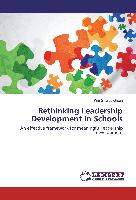 Rethinking Leadership Development in Schools