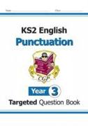 New KS2 English Year 3 Punctuation Targeted Question Book (with Answers)