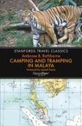 Camping and Tramping in Malaya: Fifteen Years' in the Native States of the Malay Peninsula