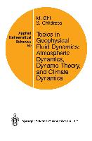 Topics in Geophysical Fluid Dynamics: Atmospheric Dynamics, Dynamo Theory, and Climate Dynamics