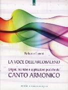 La voce dell'arcobaleno. Le straordinarie applicazioni del canto armonico