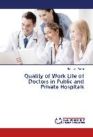 Quality of Work Life of Doctors in Public and Private Hospitals