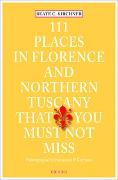 111 Places in Florence and Northern Tuscany that you must not miss