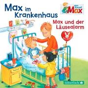 Max im Krankenhaus / Max und der Läusealarm