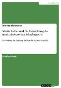 Martin Luther und die Entwicklung der neuhochdeutschen Schriftsprache