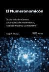 El Numeronomicón : diccionario de números, sus propiedades matemáticas, tradición histórica y simbolismo