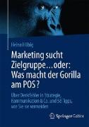 Marketing sucht Zielgruppe ¿ oder: Was macht der Gorilla am POS?