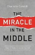 The Miracle in the Middle