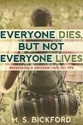 Everyone Dies, But Not Everyone Lives