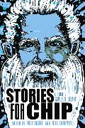 Stories for Chip: A Tribute to Samuel R. Delany